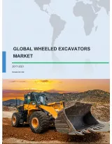 Global Wheeled Excavators Market 2017-2021